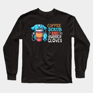 COFFEE SCRUB AND RUBBER GLOVES Long Sleeve T-Shirt